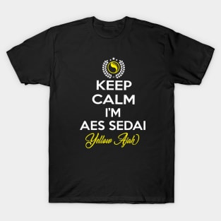 Keep calm im aes seda yellow ajah - tar avalon - the Wheel of Time T-Shirt